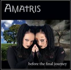 Amatris : Before the Final Journey Amatris : Before the Final Journey